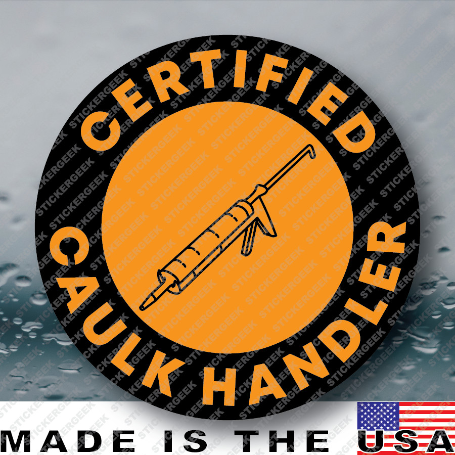 Certified Caulk Handler Hard Hat Helmet Tool Box Gag Prank Joke Sticker 2IN