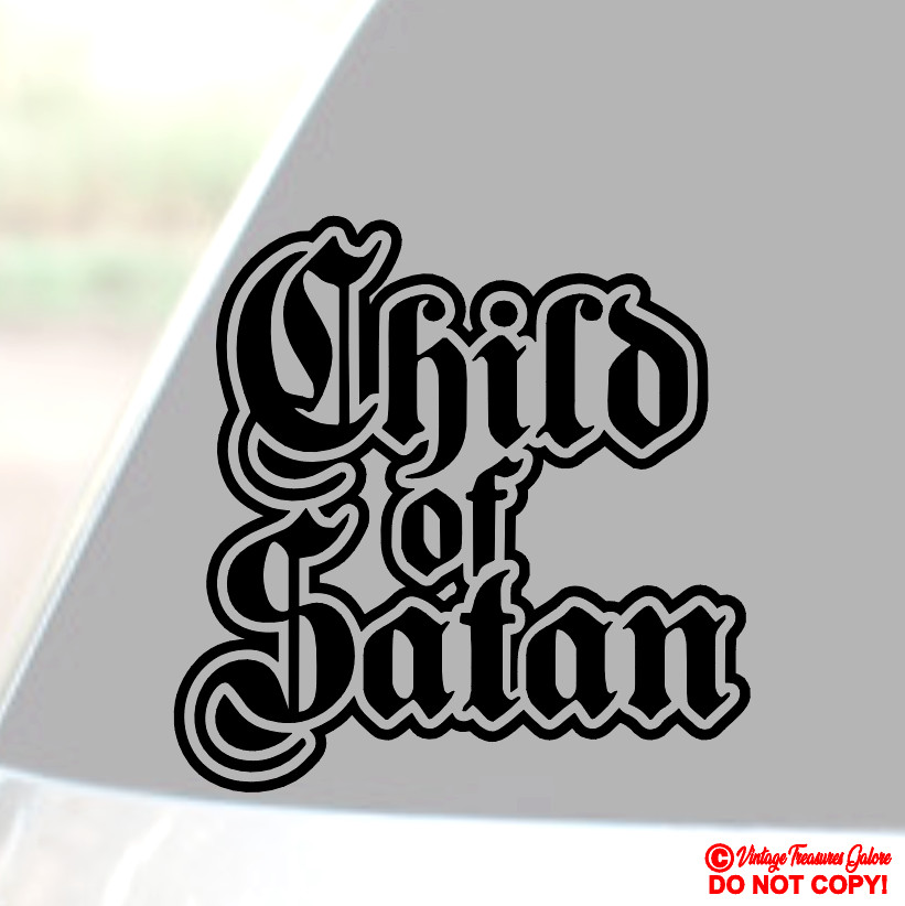 CHILD OF SATAN Vinyl Decal Sticker Car Window Wall Bumper FUNNY DEVIL WORSHIPPER
