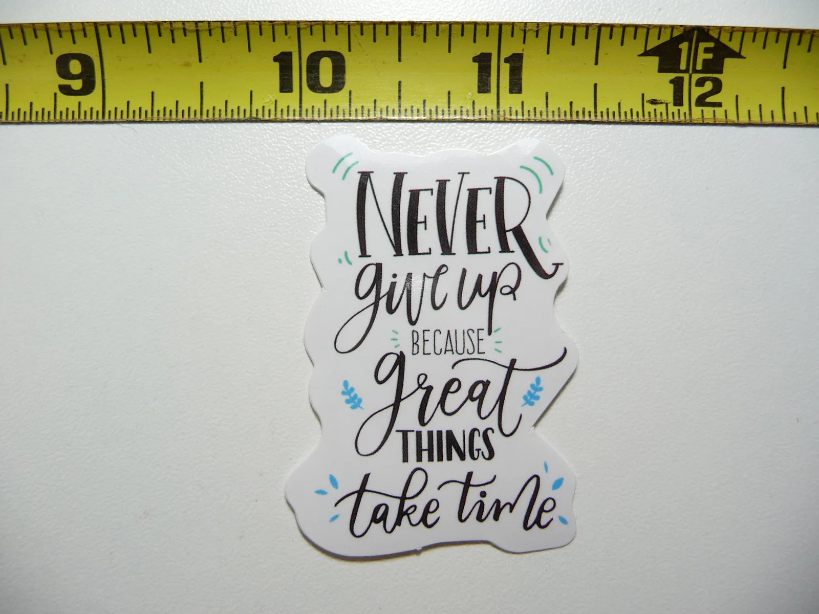 GREAT THINGS TAKE TIME POSITIVE SMALL STICKER DECAL MOTIVATIONAL MOTIVATE