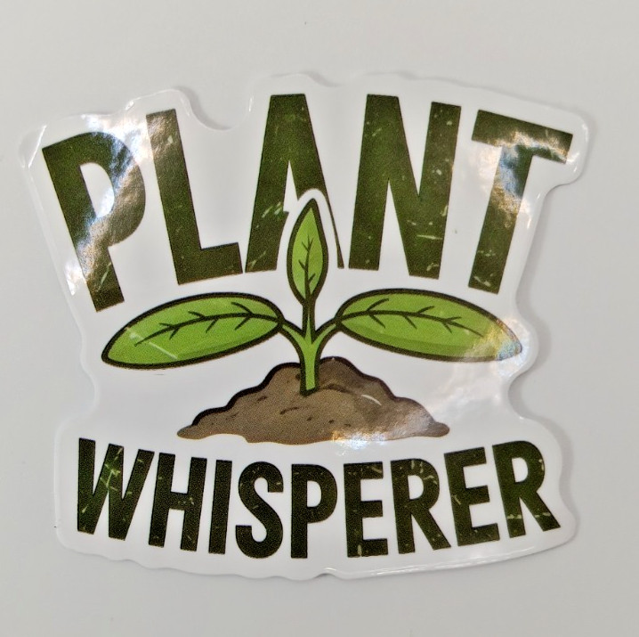 Plants-Funny-Plant Whisperer-Vinyl Sticker-Decal-NWOT-Free Shipping!