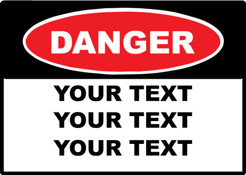 DANGER CUSTOM TEXT DECAL SAFETY SIGN STICKER NOVELTY SAFETY Warning Alert
