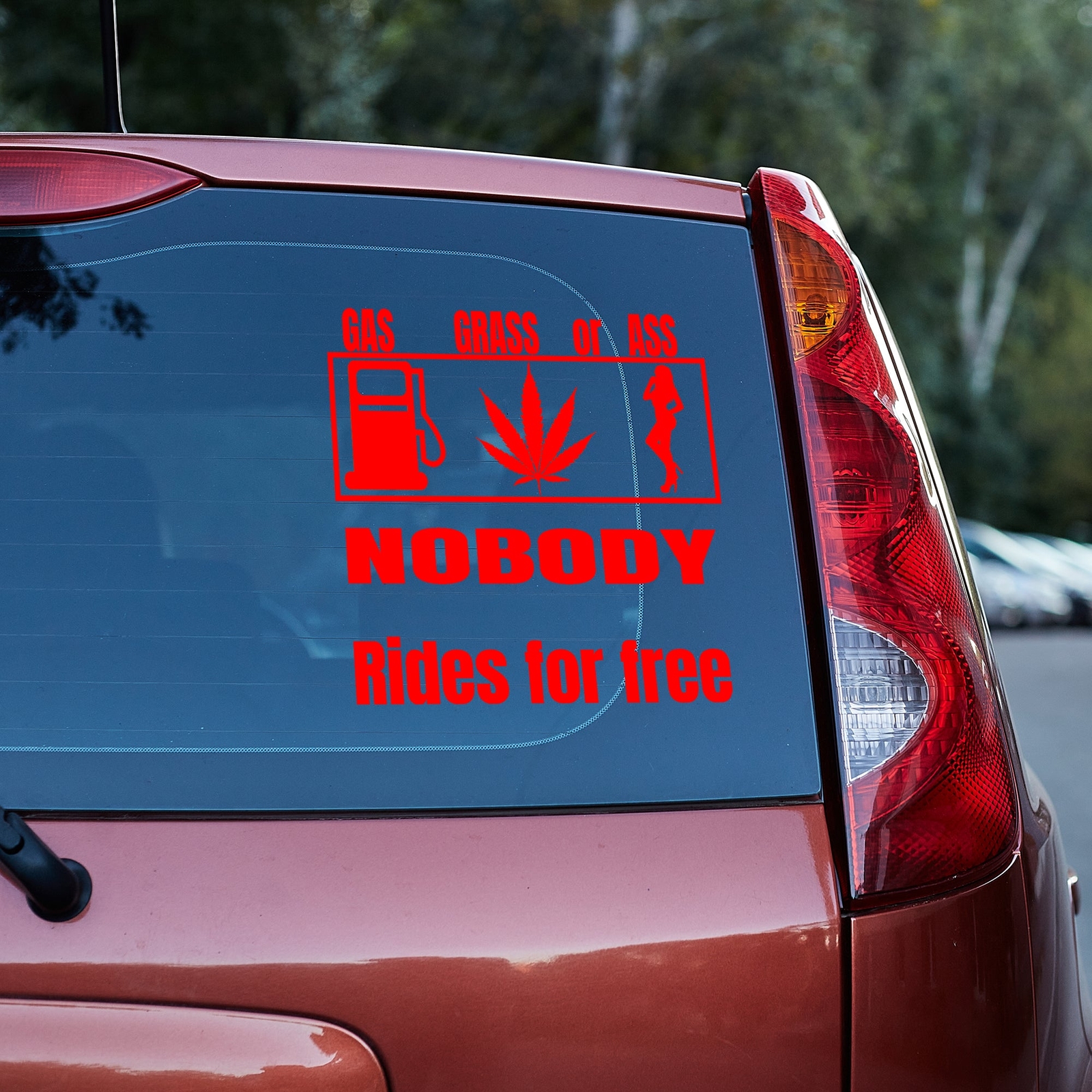 Gas Grass or Ass, nobody rides for free vinyl decal funny gift him her window