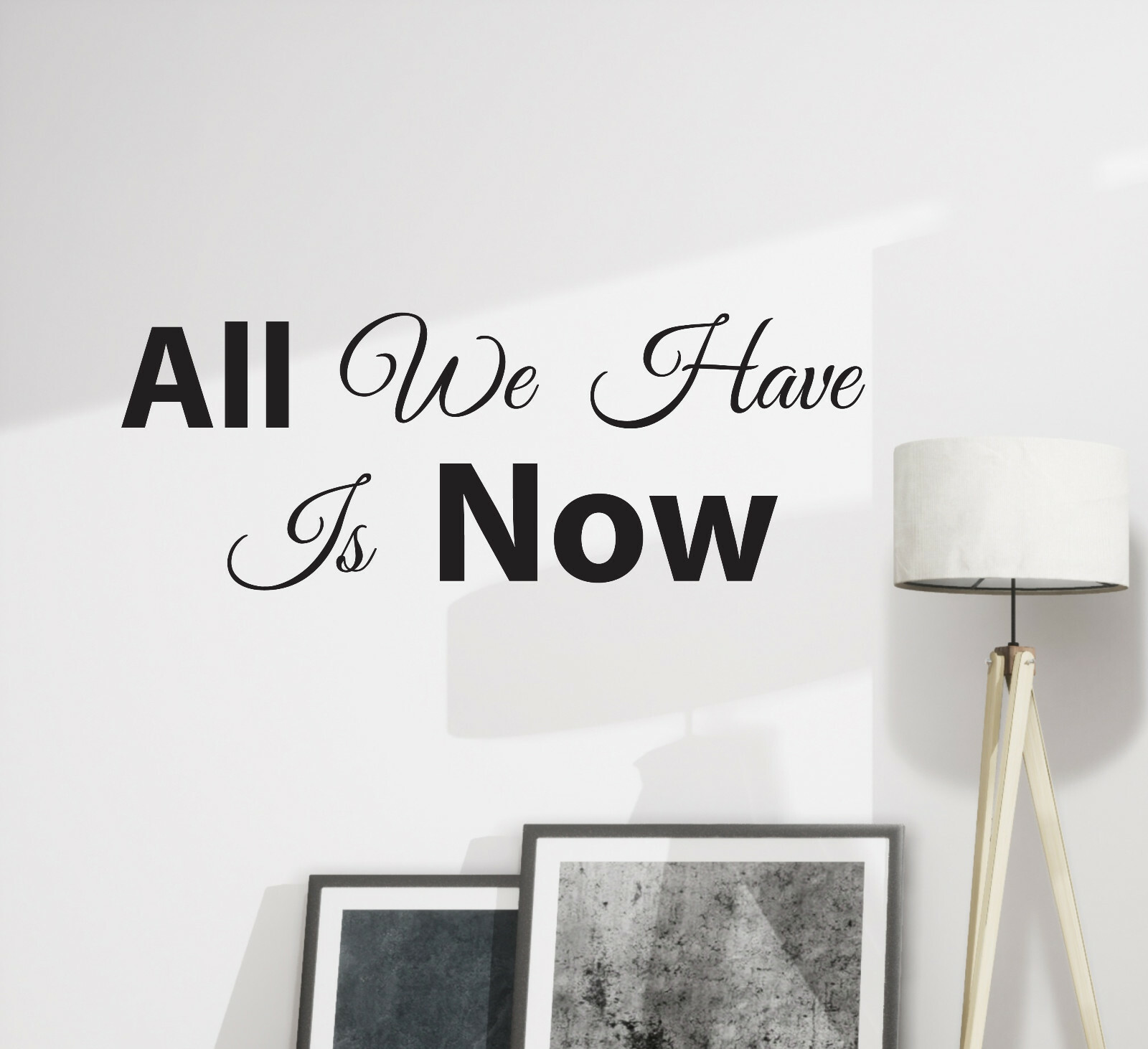 Wall Decal Inspiring Phrase All We Have Now Vinyl Black 22.5 in x 8.5 in gz331