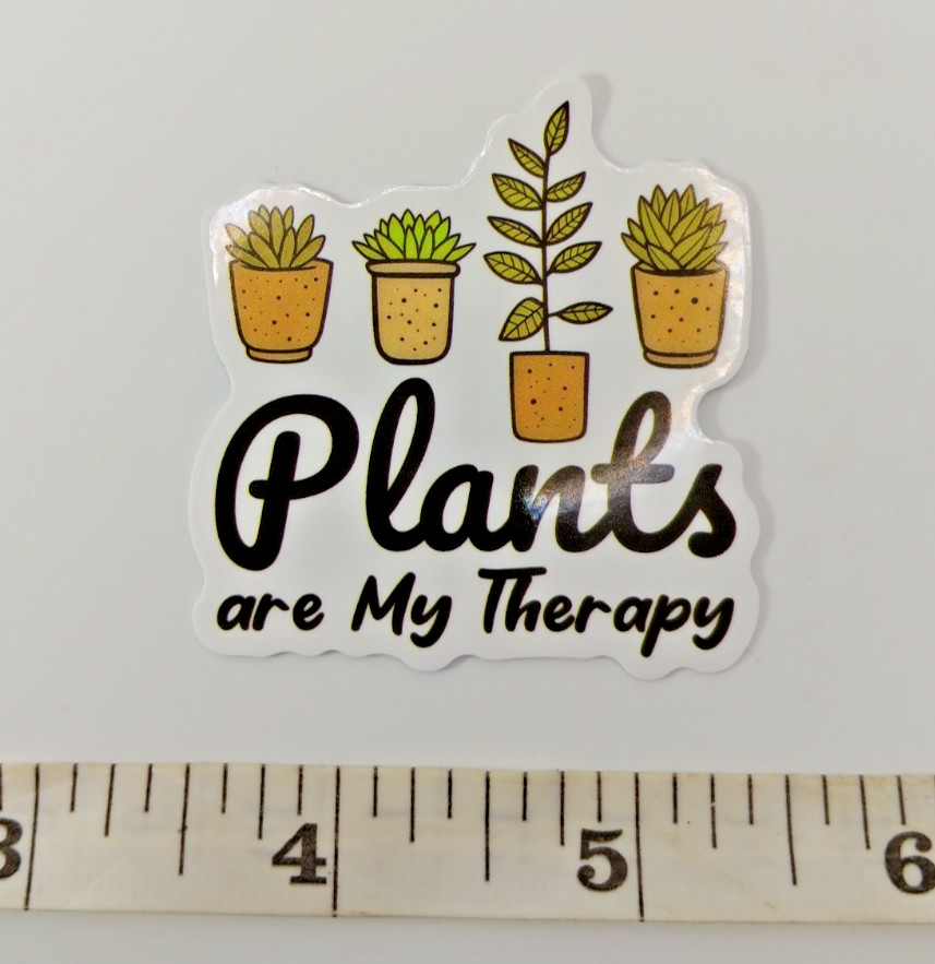 Plants-Gardening-Funny Humor Sarcastic Vinyl Sticker-Decal-NWOT-Free Shipping!