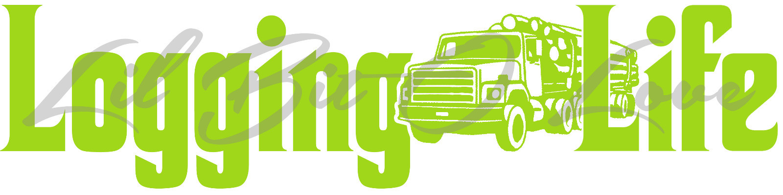LOGGING LIFE 22.5 X 5.6 VINYL DECAL LOG TRUCK LOGGER STICKER TIMBER TREES CAR