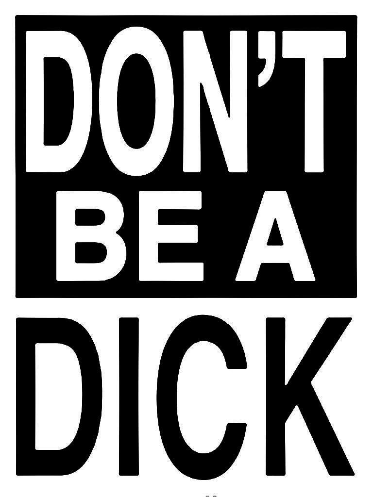DON'T BE A DICK Decal Sticker Self Improvement Funny Saying 15 colors 7 Sizes