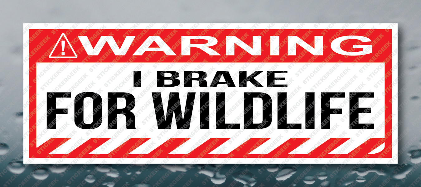 Warning Bumper Sticker I BRAKE FOR WILDLIFE Prank Gag Joke Decal