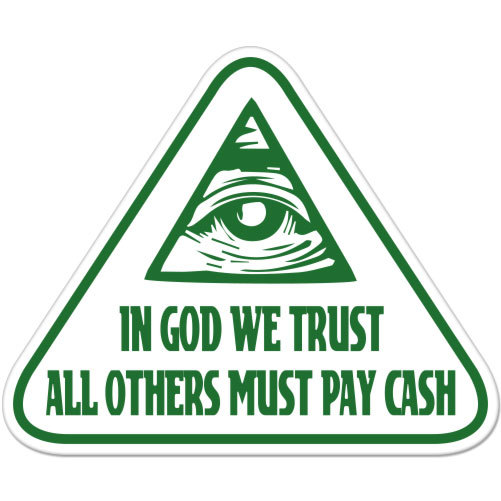 In God We Trust Cash Funny Rude car bumper sticker decal 5" x 4"