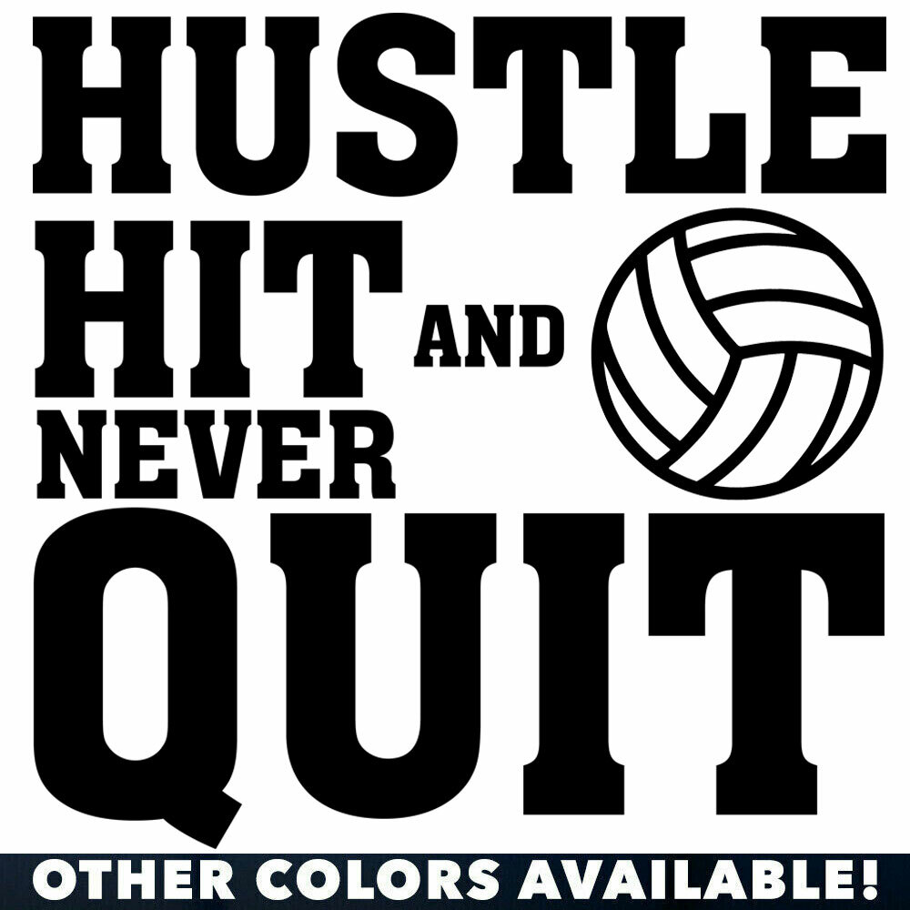 Volleyball Sports Die Cut Vinyl Decal Sticker Hustle Hit Never Quit (13"x13" in)
