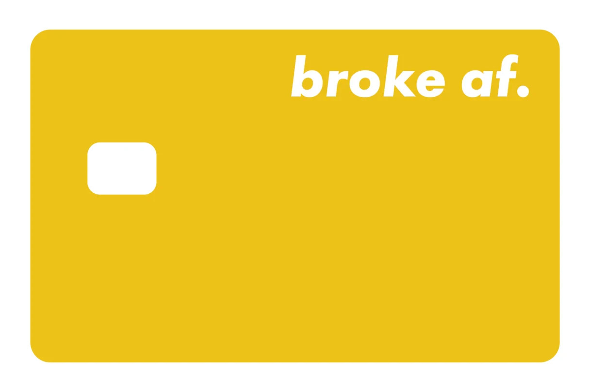 Broke AF Card Skin 4 Pack Assorted Colors Funny Explicit Vinyl Decal Credit