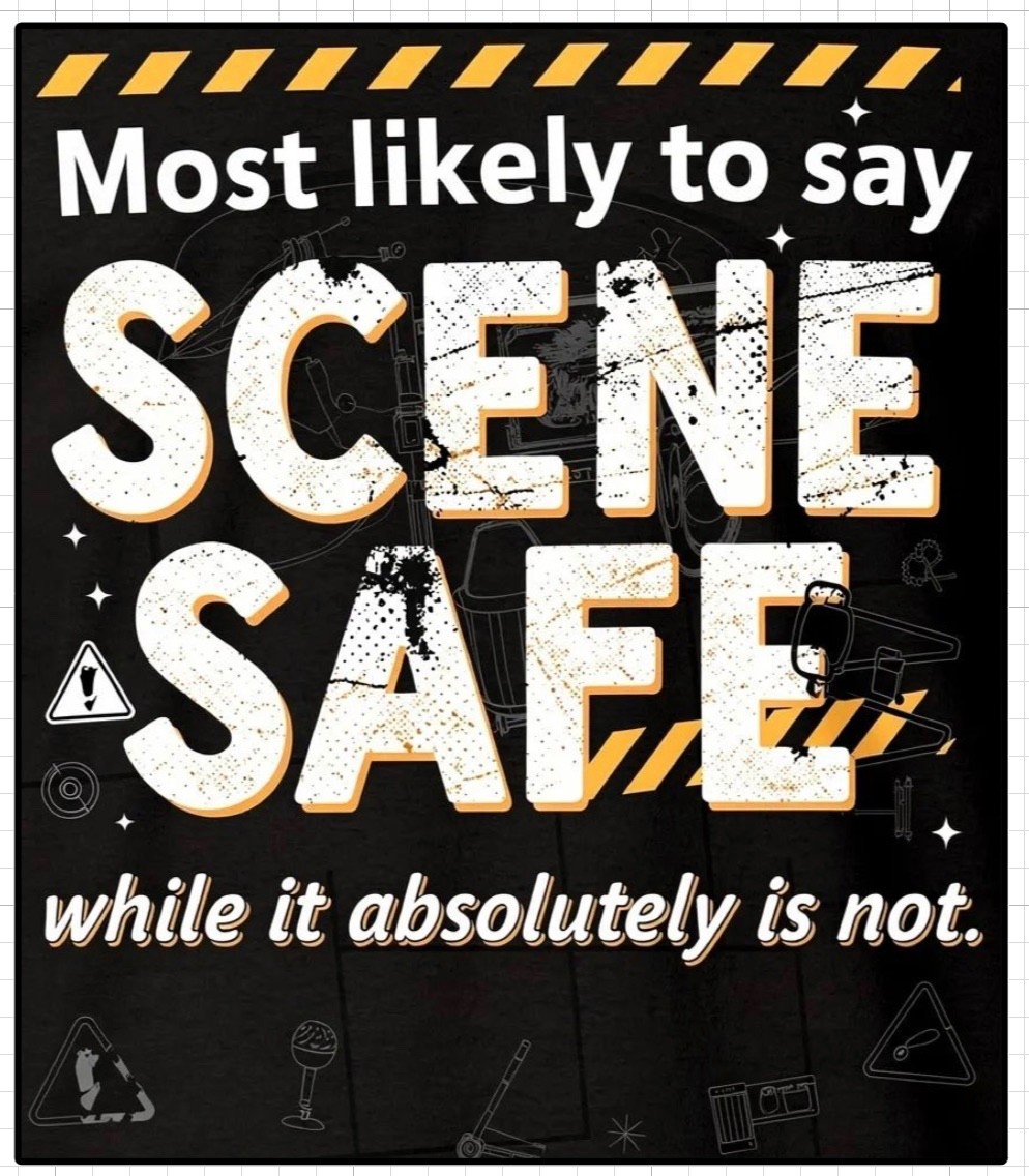 STICKER most likely to scene safe EMS EMT paramedic police fire fighter USA