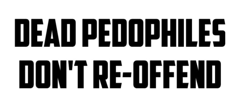Car window decal truck outdoor sticker dead pedophiles pedos don't re offend