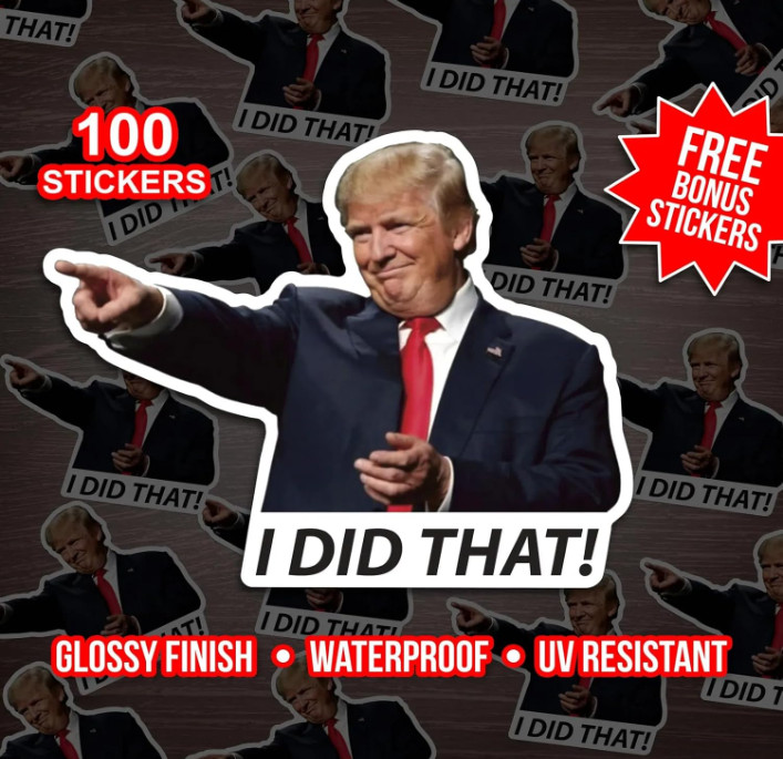 100x Trump I Did That Stickers – Waterproof Vinyl Decal Pack