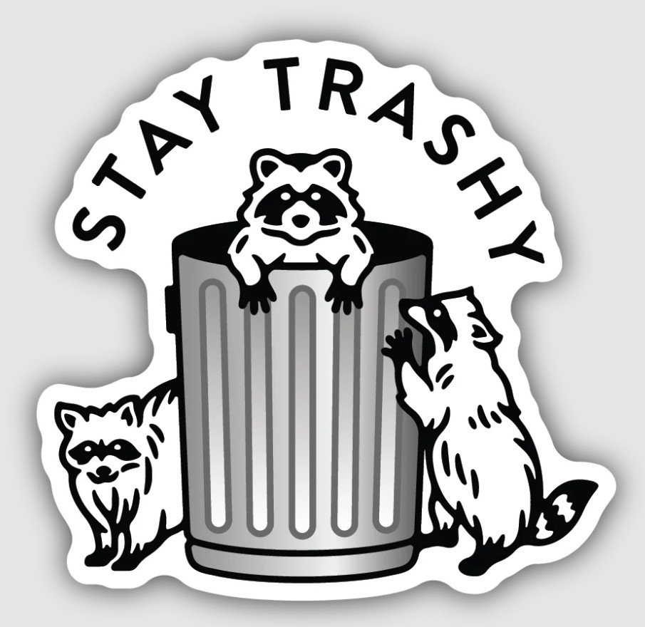 Stay Trashy Raccoons Vinyl Sticker Decal, Waterproof, Digging in Trash Can, 3"