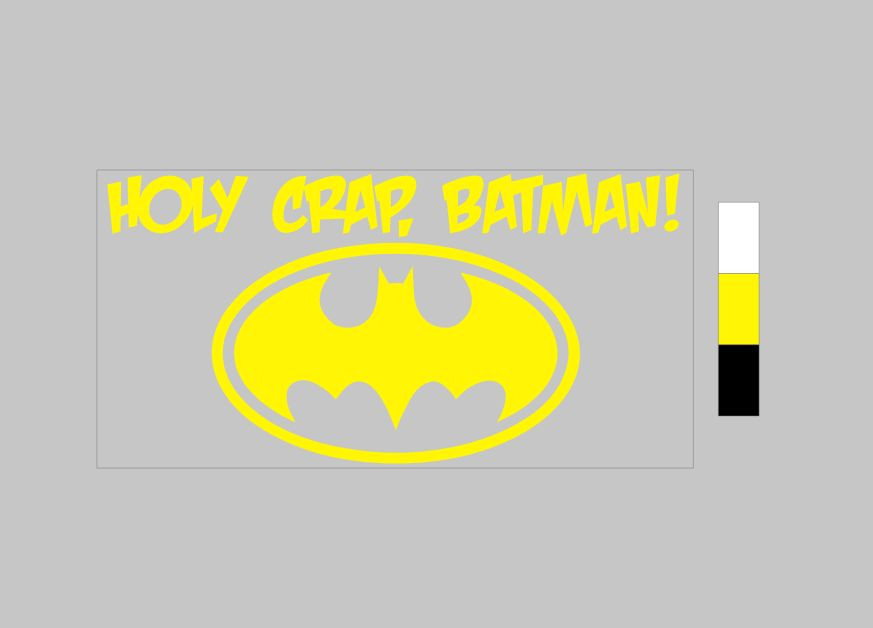 Custom 4"x8" Holy Crap, Batman! Toilet Humor – Vinyl Decal Sticker bathroom logo
