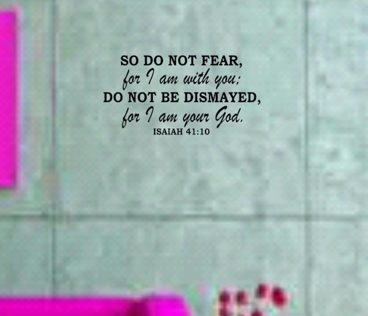 Isaiah 41:10 BIBLE VERSE Quote "So do not Fear" Wall Art vinyl Decal QUALITY NEW
