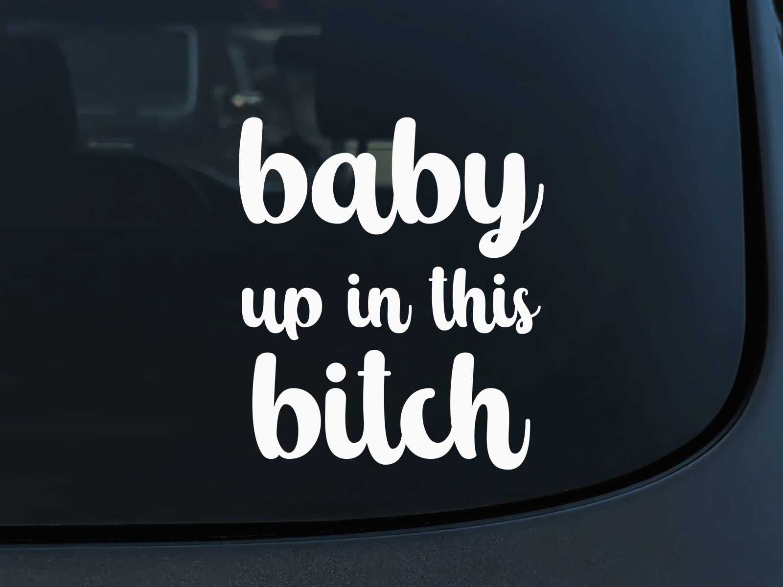 EMPIRE DESIGN Baby Up in This Bitch – 6.5" x 5.6" – Car Vinyl Decal Sticker