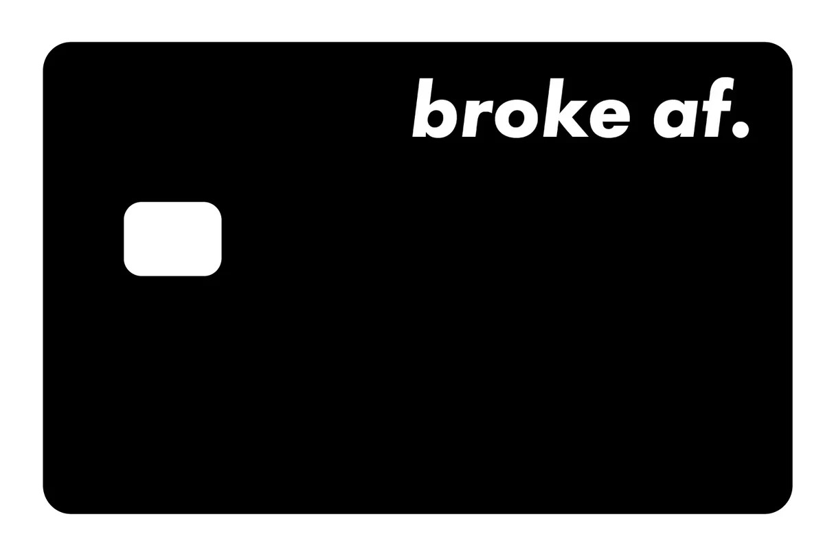 Broke AF Card Skin 4 Pack Assorted Colors Funny Explicit Vinyl Decal Credit