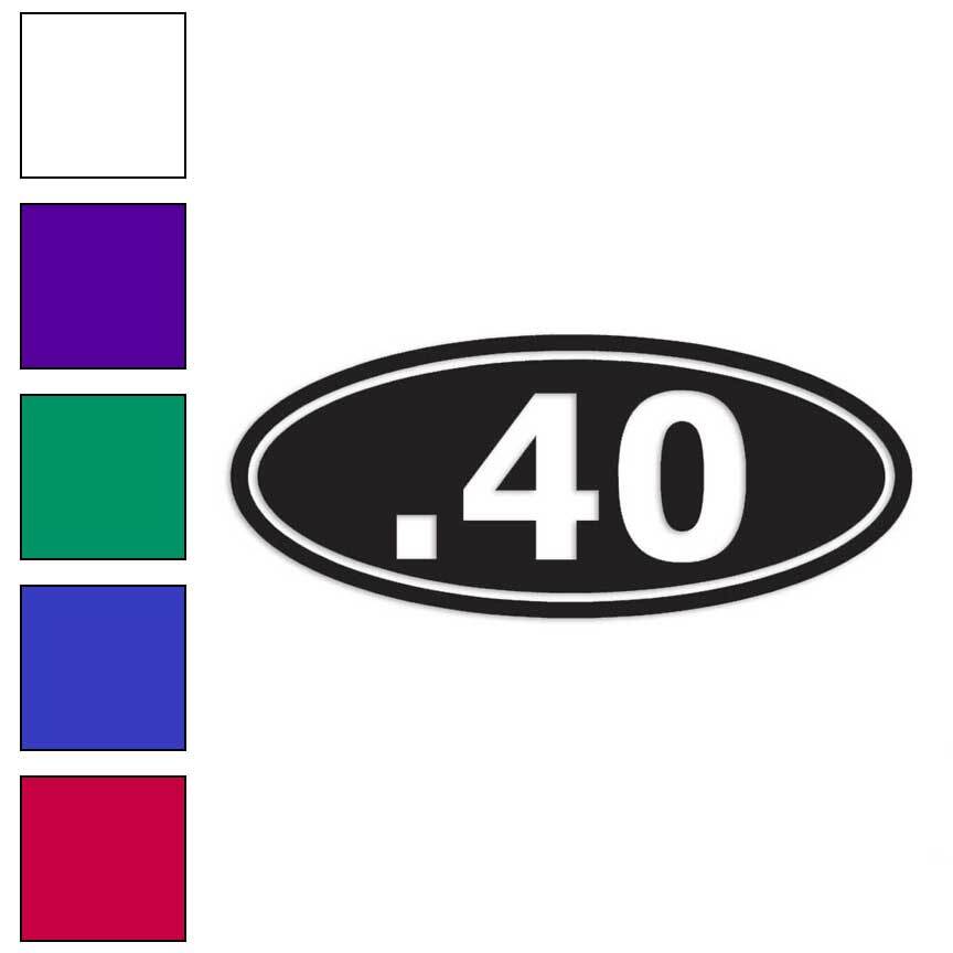 .40 Ammo, Vinyl Decal Sticker, Multiple Colors & Sizes #24