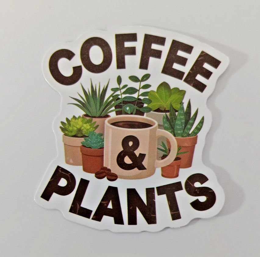 Plants-Coffee & Plants-Vinyl Sticker-Decal-NWOT-Free Shipping!