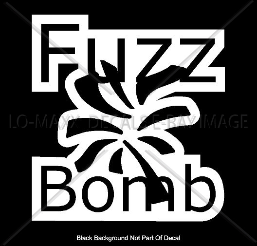 Fuzz Bomb Original Graphic Design Various Sizes & Colors Die Cut Vinyl Decal