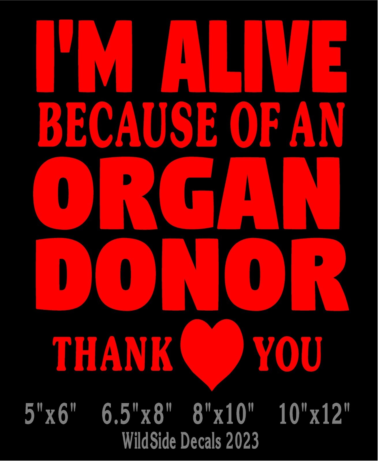 I'm Alive Because of an Organ Donor Decal Transplant Vinyl Car Truck Sticker