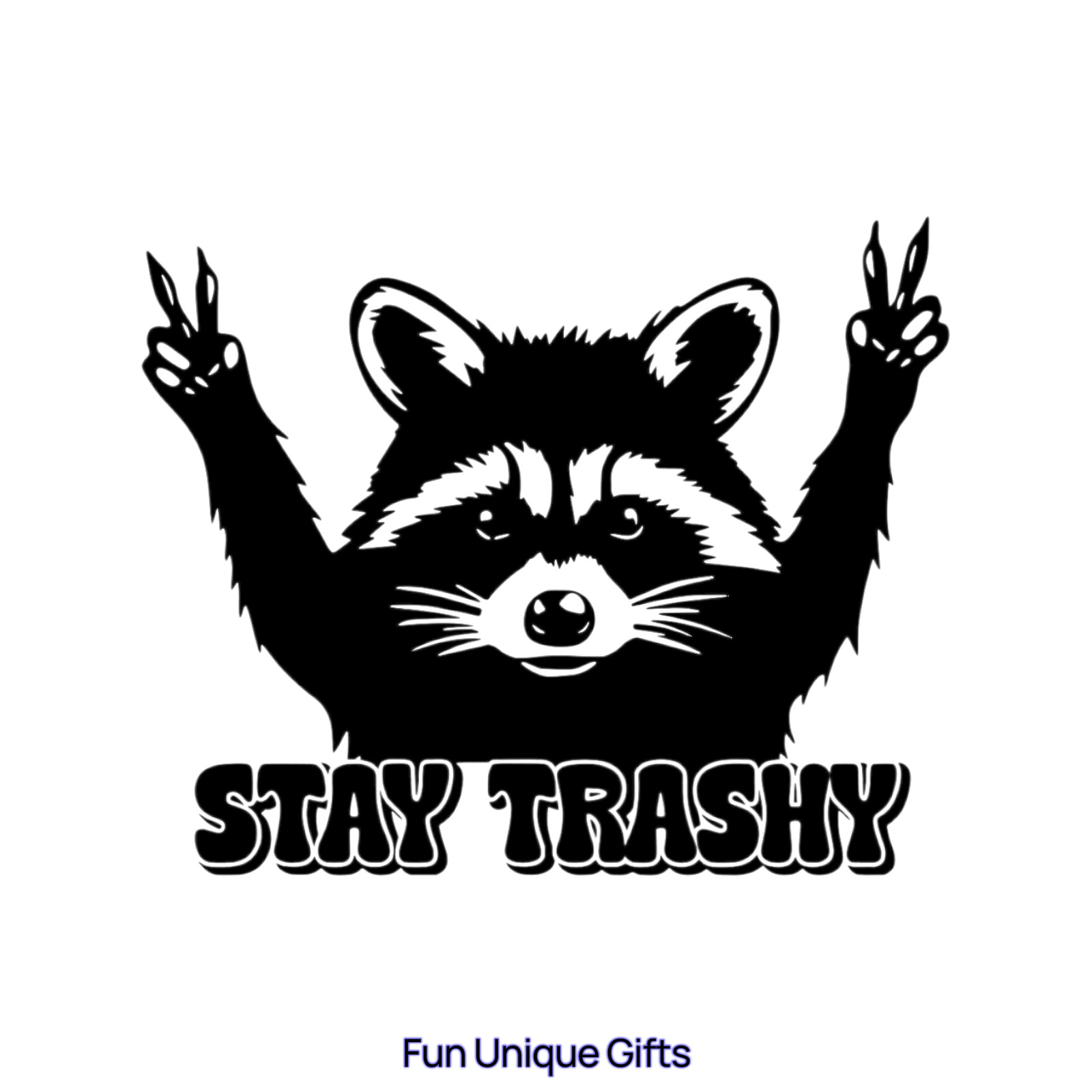 Stay Trashy Raccoon Vinyl Decal Sticker -Multiple Colors & Sizes- SHIPS FREE!