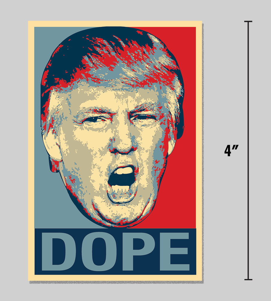 Anti-Trump Sticker "Dope" Funny Parody Meme 4" Vinyl Decal