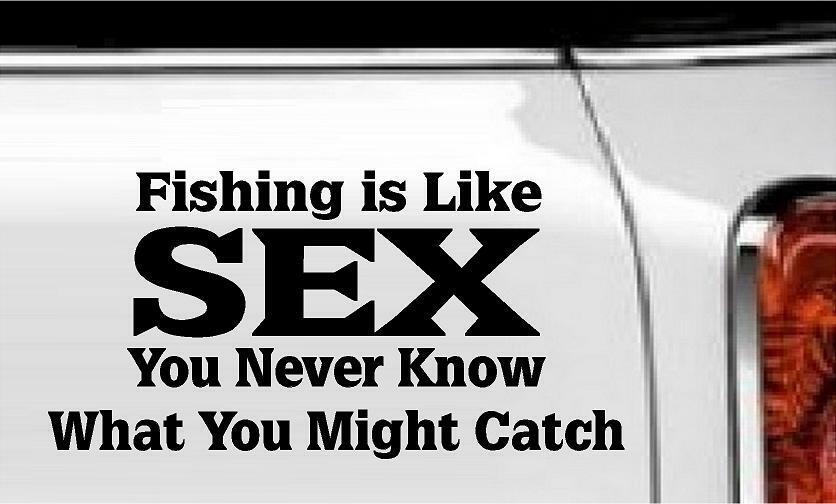 Fishing Is Like Sex… Vinyl Decal Home Décor 4" x 8"