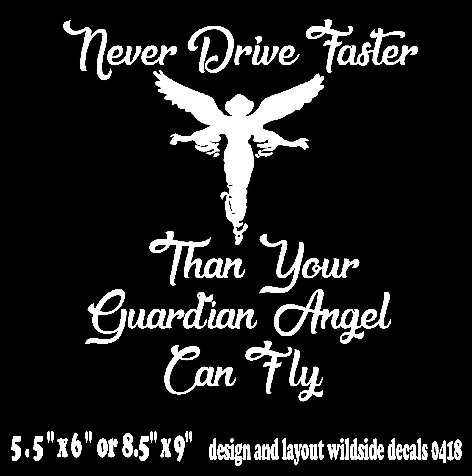 Guardian Angel Decal Never Drive Faster Than She Can Fly window vinyl sticker