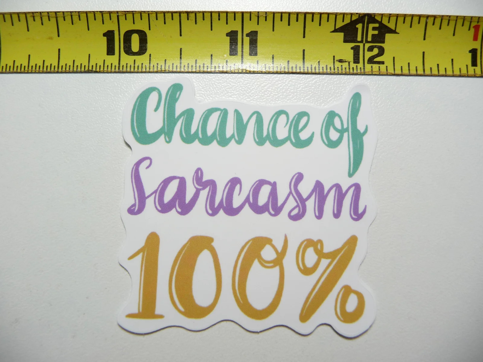 CHANCE OF SARCASM 100% SMALL STICKER DECAL SARCASM SARCASTIC SAYING FUNNY QUOTE