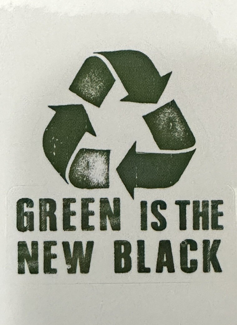 GREEN IS THE NEW BLACK – RECYCLE ~ Small Vinyl Sticker – (1.75 in x 1.5 in)