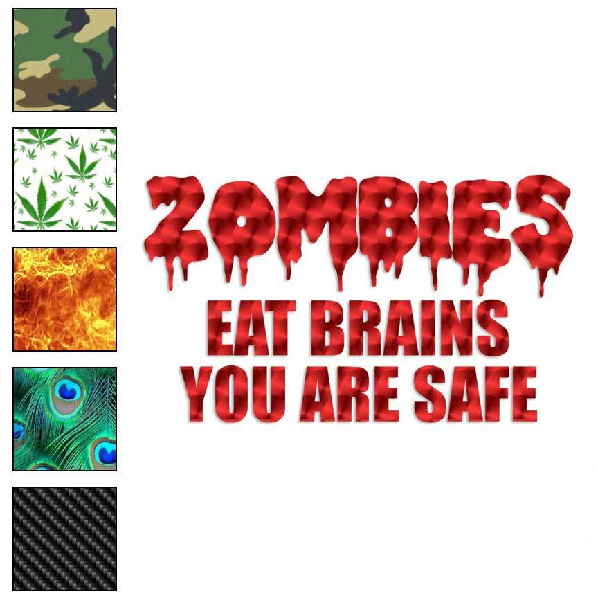 Zombies Eat Brains UR Safe, Vinyl Decal Sticker, 40 Patterns & 3 Sizes, #4063