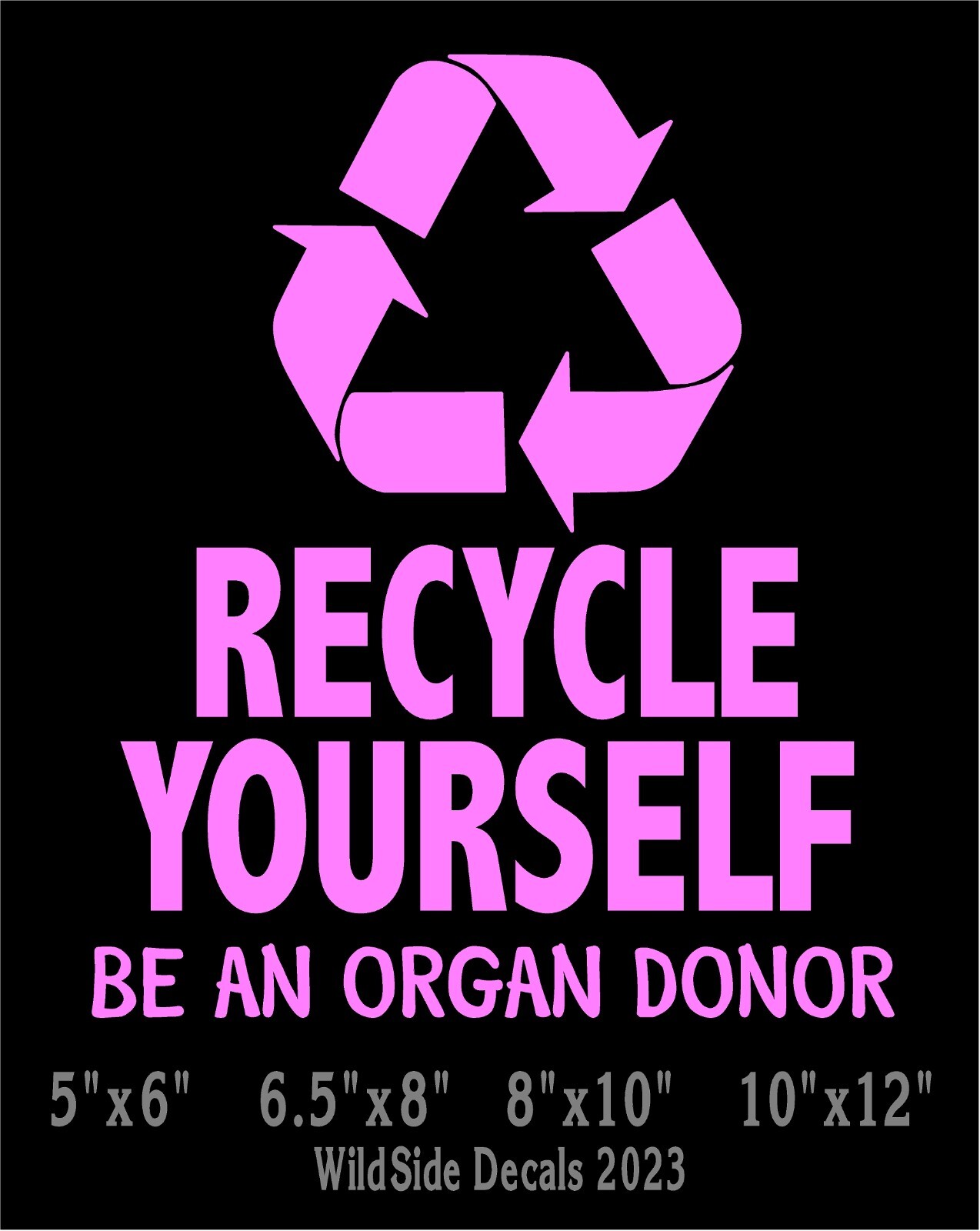 Recycle Yourself Be An Organ Donor Vinyl Decal