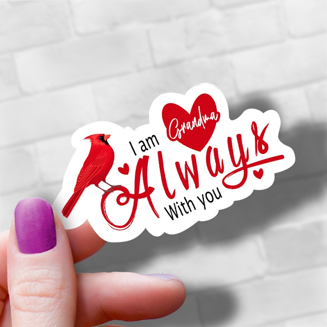 I Am Always with You Grandma Cardinal Hearts Vinyl Sticker | Remembrance Decal