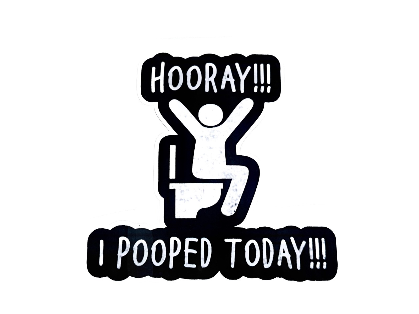 Hooray I Pooped Today Sticker Funny Humor Stickers Phone Laptop Journal Tumbler