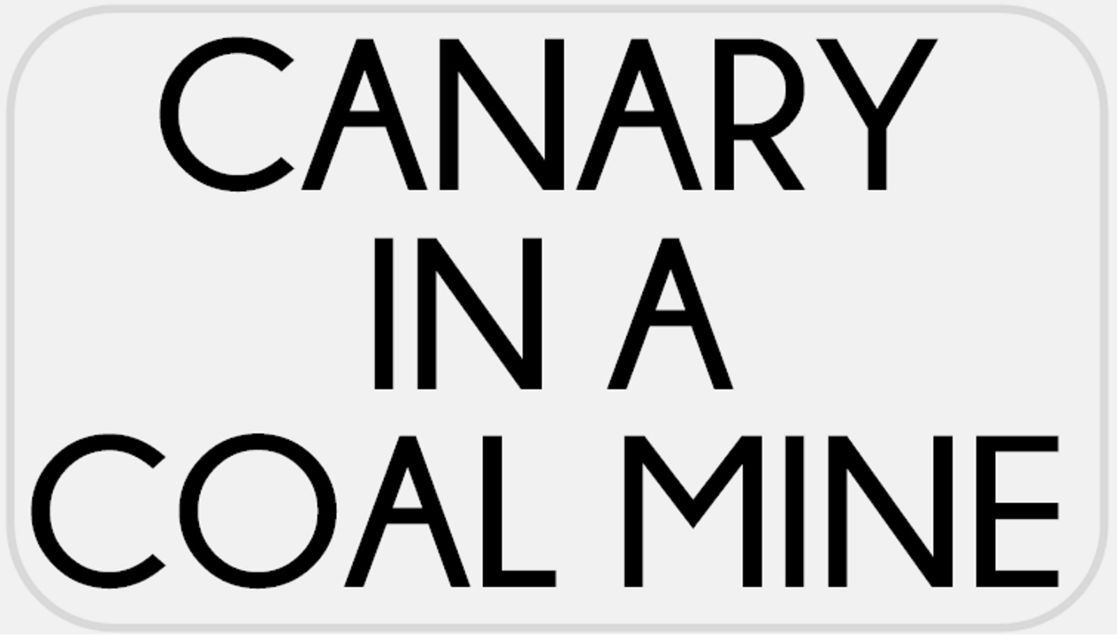 Canary in A Coal Mine – 50 Stickers Pack 2.25 x 1.25 inches – Quote Miner Saying