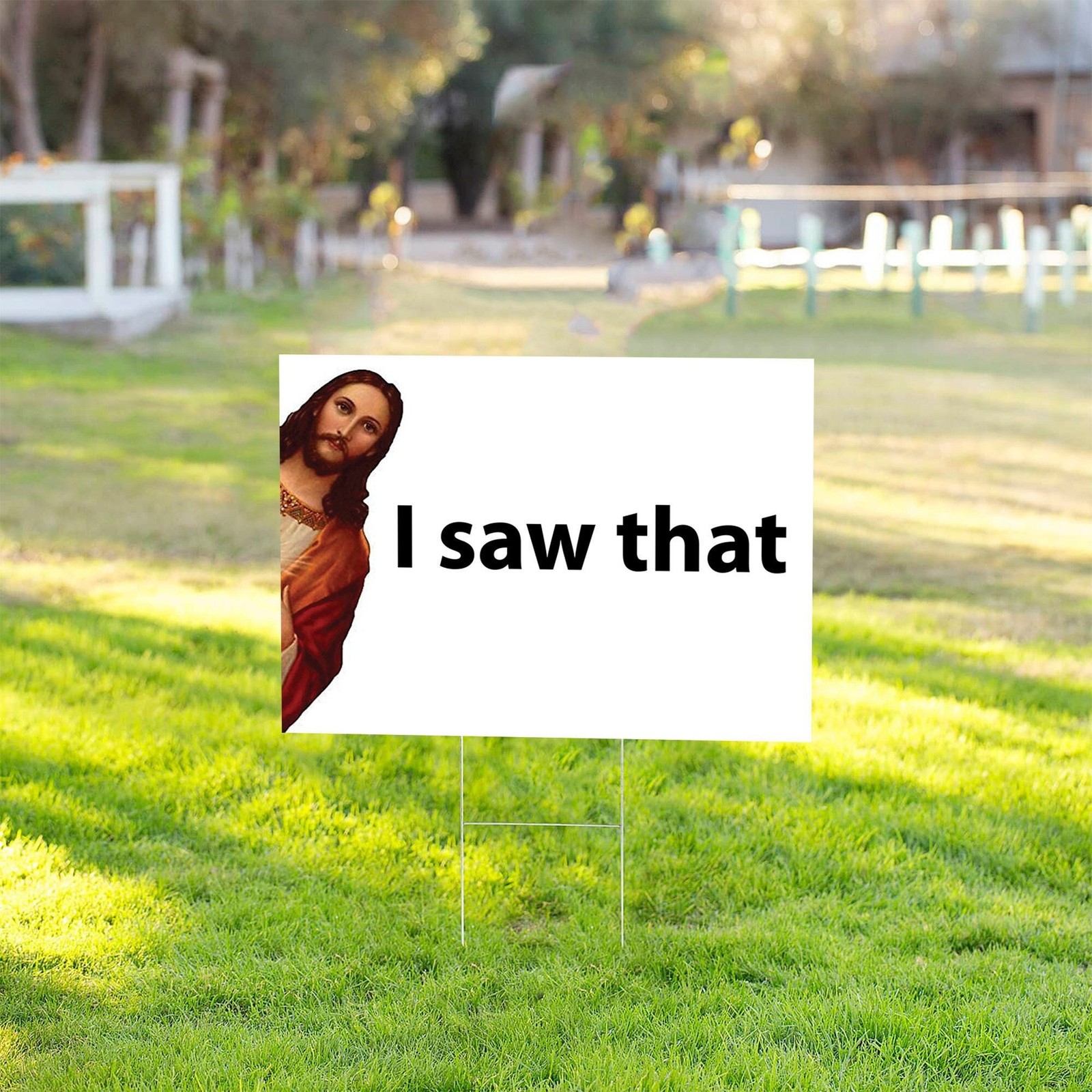 Jesus I Saw That 24×18 YARD SIGN – Printed 2-Sided, Metal H-Stake Included