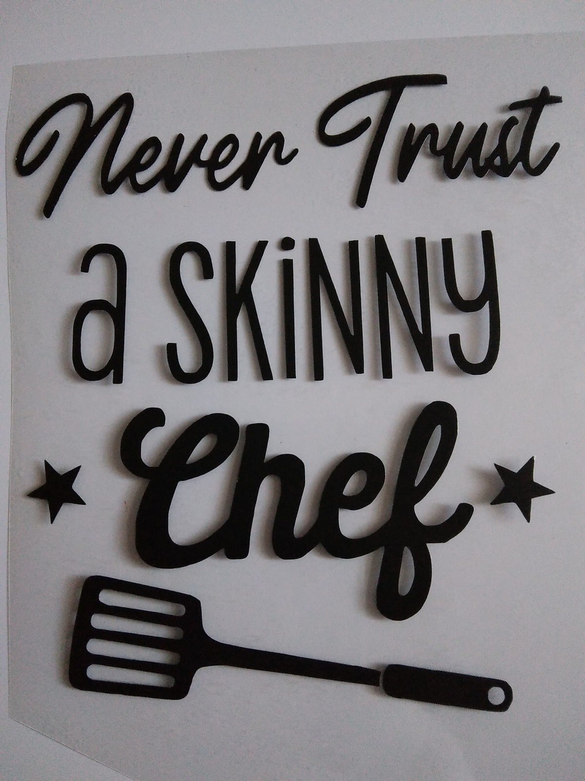 Never Trust A Skinny Chef Decal