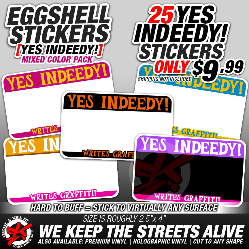 YES INDEEDY writes graffiti! Eggshell Stickers 25 Pack Art Artist Slaps Sticker