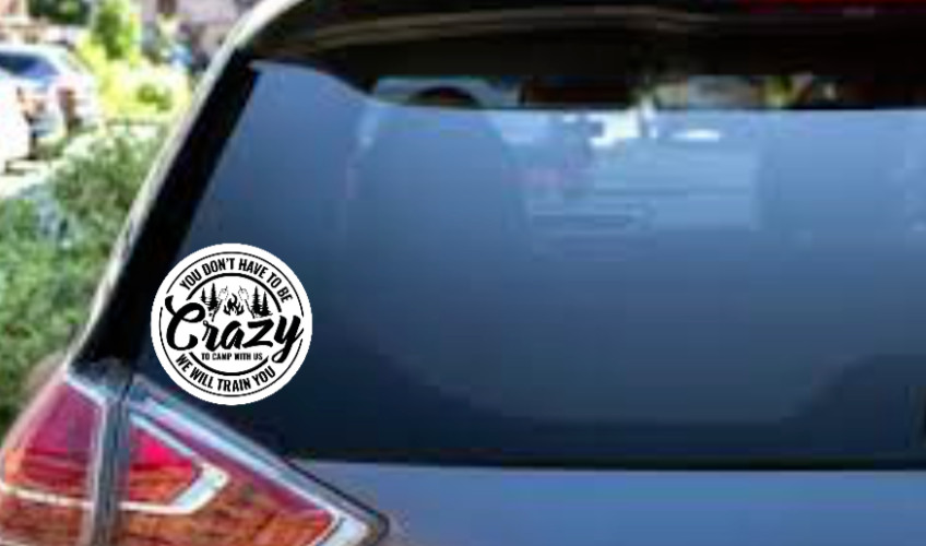 Camping (Crazy) 4" Vinyl Decal Car Window Bottle Cup Cooler Camper Trailer