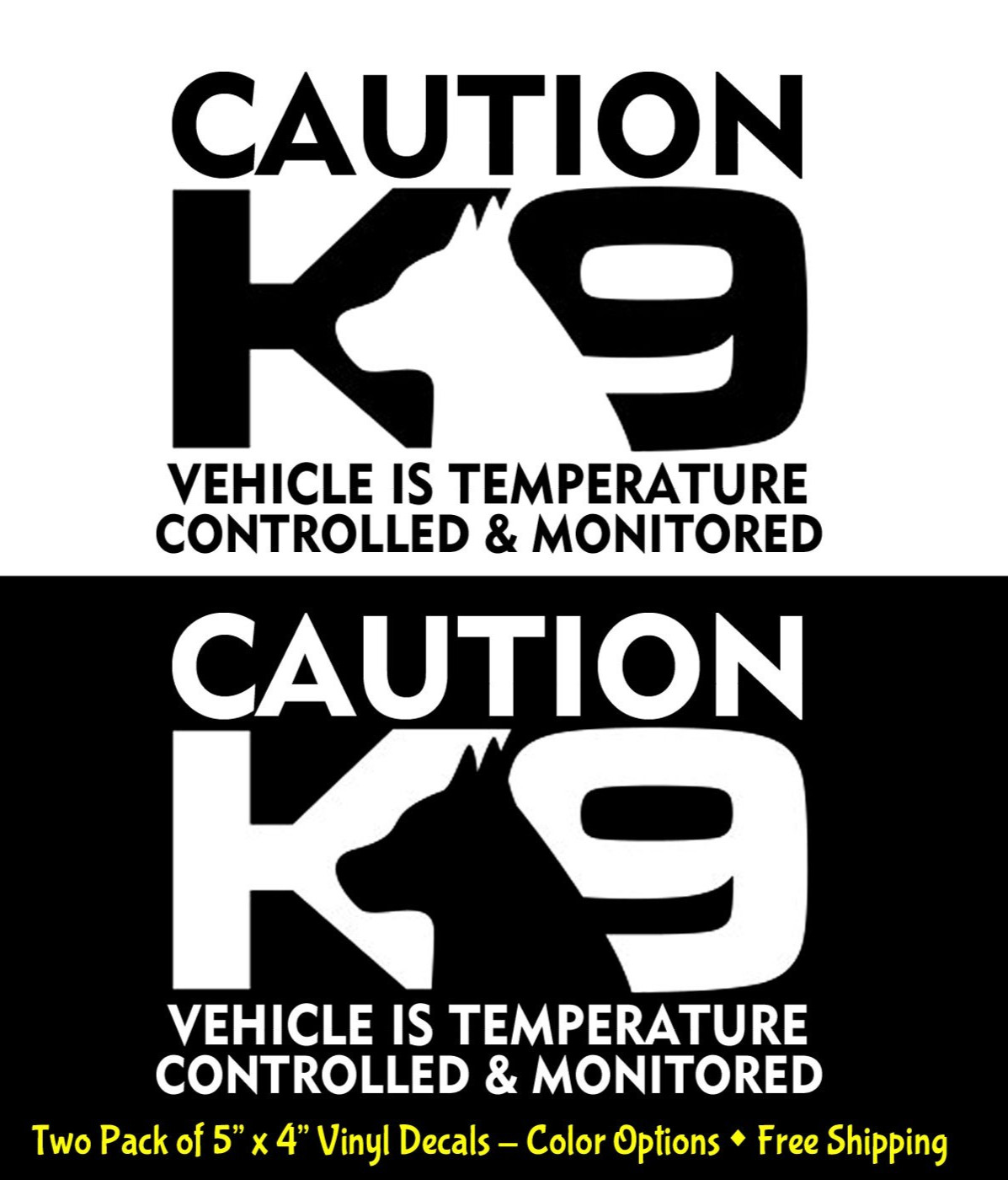 Caution K9 Vehicle is Temperature Controlled & Monitored 2 Pk 5" Vinyl Decals