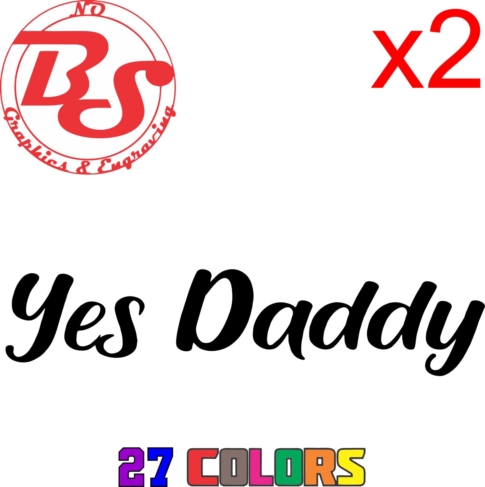 6" Yes Daddy Decal Offensive Funny Rude Humor Adult Booty Joke JDM Meme noBS