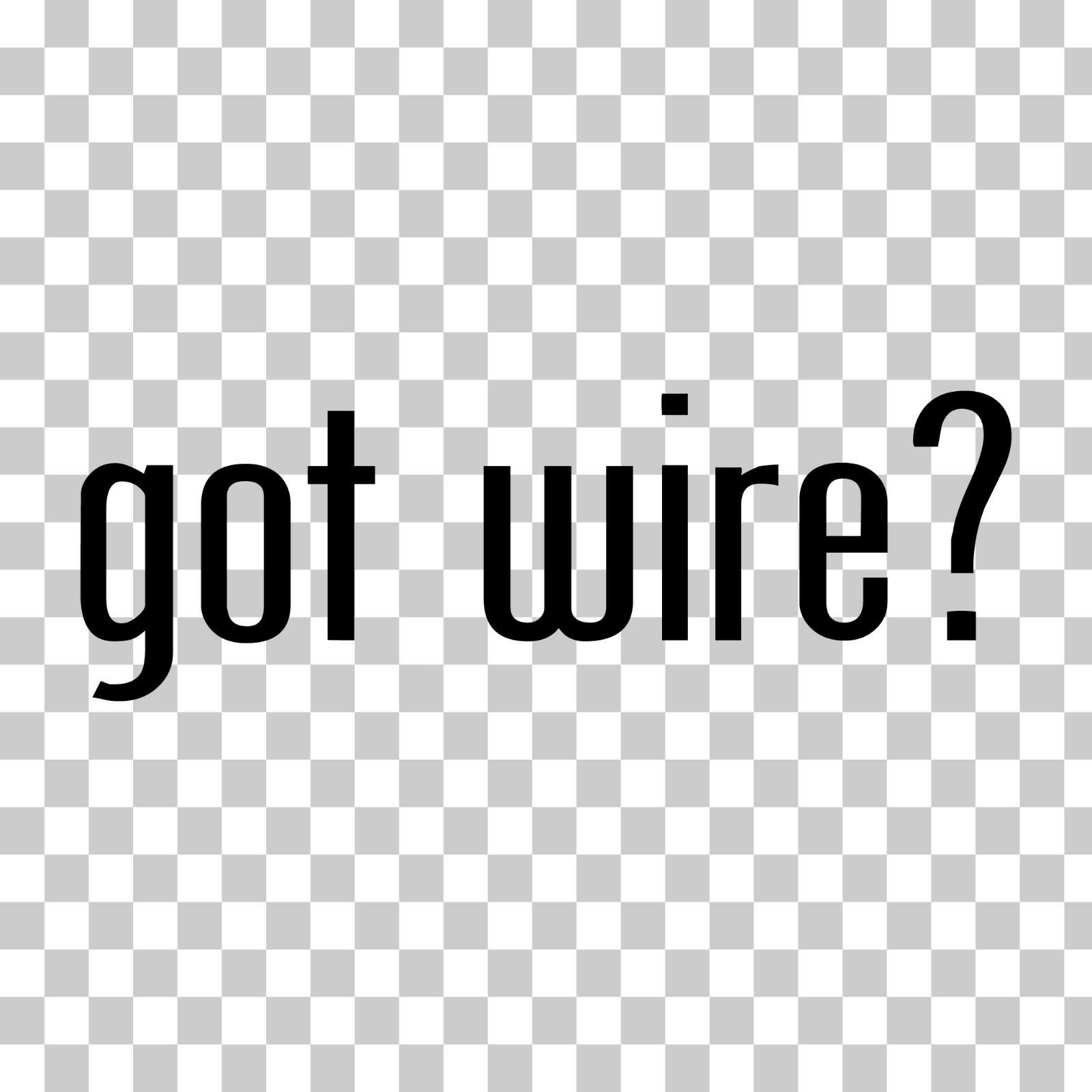Got Wire? Custom Vinyl Sticker Decal Copper Electronics Craft Wrap