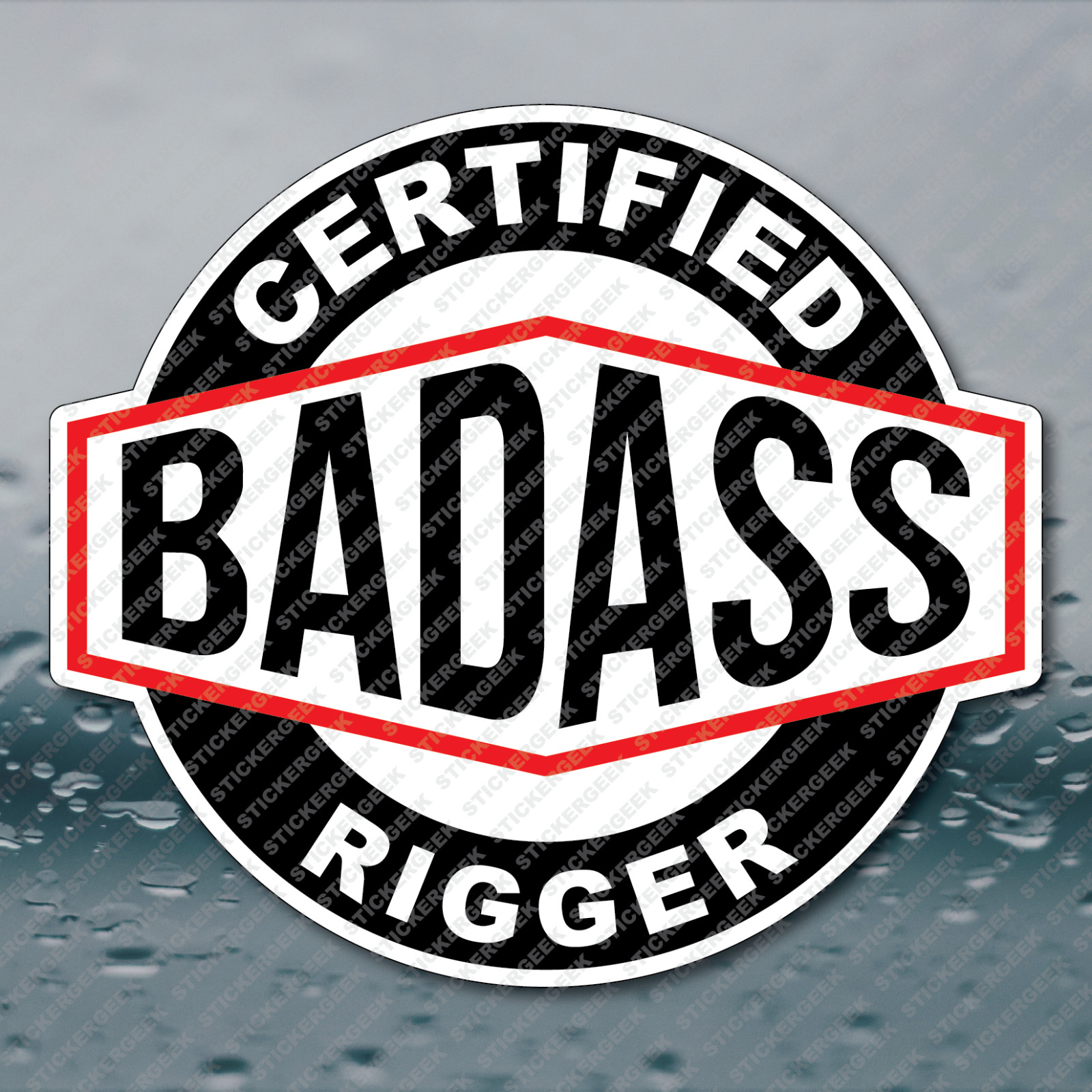 Certified Bad Ass RIGGER Vinyl Decal Hard Hat Construction Sticker
