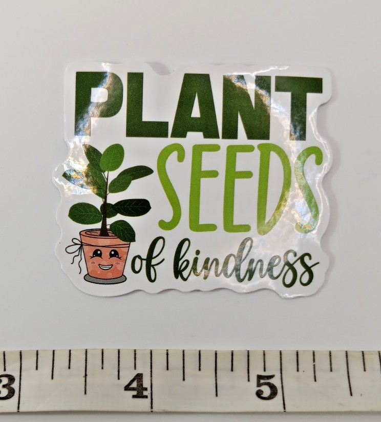 Plants-Succulent-Funny Motivation Kind Vinyl Sticker-Decal-NWOT-Free Shipping!