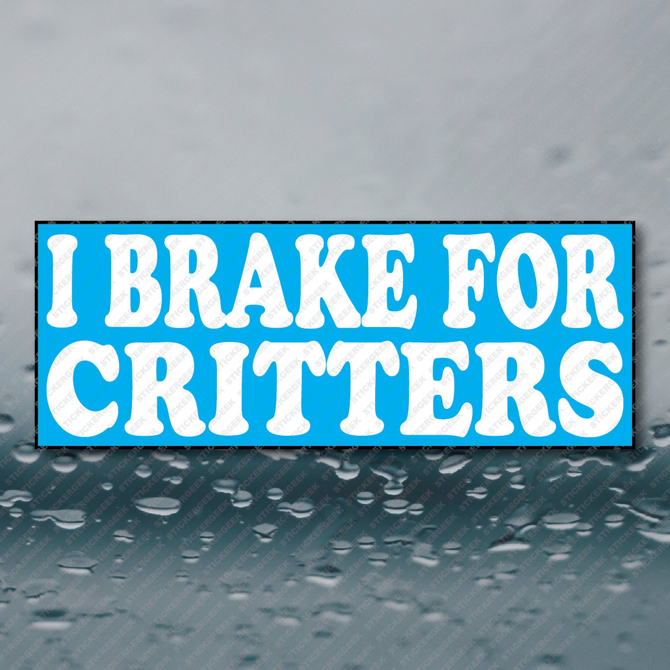 I BRAKE FOR CRITTERS Animal Lover Funny Meme Prank Gag Joke Sticker 8×3