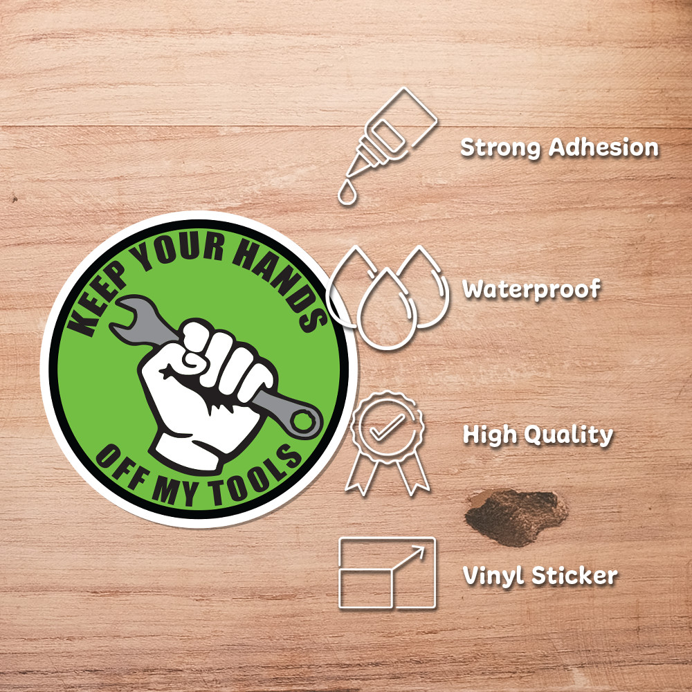 Keep Your Hands Off My Tools Sticker Toolbox Wrench Decal 5W x 5H in