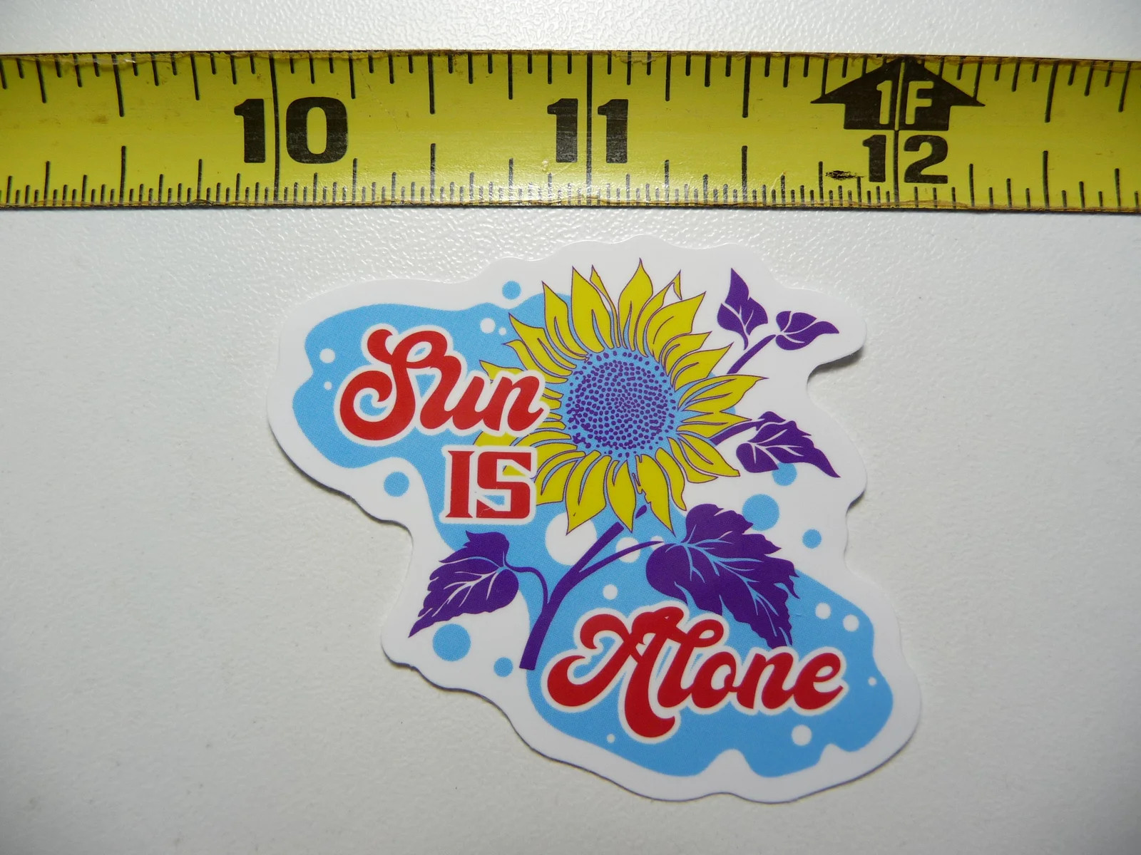 SUN IS ALONE SUNFLOWER STIL SHINES SMALL STICKER DECAL MOTIVATIONAL POSITIVE