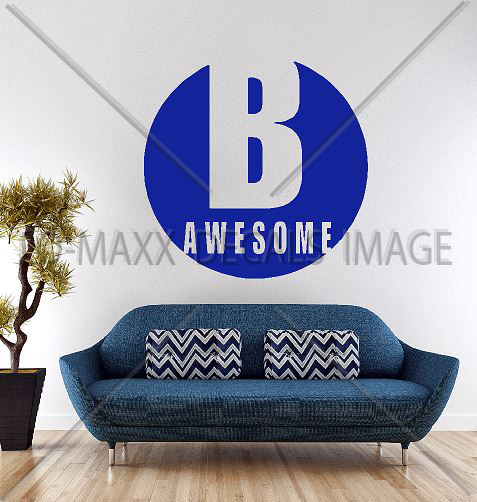 B Awesome Inspirational Positive Cool Various Sizes & Colors Die Cut Vinyl Decal